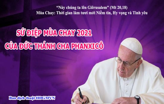 Sứ Điệp Mùa Chay 2021 của Đức Thánh Cha Phanxicô