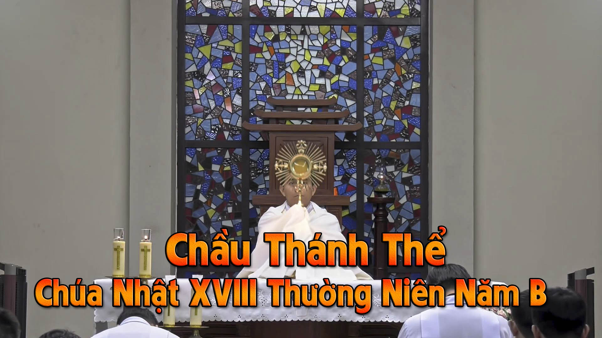 Chầu Thánh Thể - Chúa Nhật XVIII Thường Niên Năm B